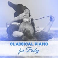 Classical Piano for Baby – Brilliant Songs, Development Child, Educational Sounds