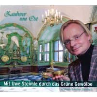 Der Zauberer von Ost - Mit Uwe Steimle durch das Grüne Gewölbe