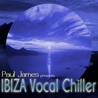 Paul James presents IBIZA Vocal Chiller