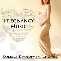 Pregnancy Music: Correct Development of Child – Soothing Music for Labor, Classical Meditation for Calm Mommy & Calm Baby, Prenatal Music with Relax, Natural Childbirth with Classics