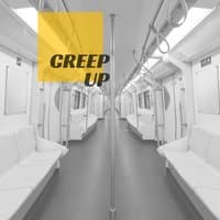 Creep Up