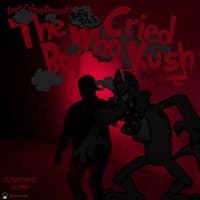 The Boy Who Cried Kush- EP