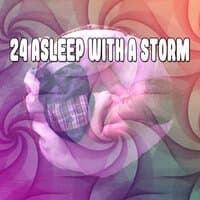 24 Asleep With A Storm