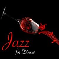 Jazz for Dinner  - Smooth Jazz & Piano Bar Music for Restaurant and Cocktails