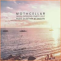 Mothcellar Ibiza Opening Party 2017