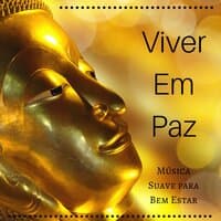 Viver Em Paz: Música Suave para Bem Estar, Curar A Alma, Meditação, Yoga, Sons Naturais