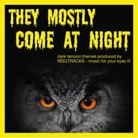 They Mostly Come at Night - Dark Tension Music