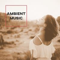 Ambient Music – Serenity Sounds, Calm Music for Relaxation, Instrumental, Ultimate New Age