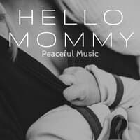 Hello Mommy: Peaceful Music to Calm Down in Prenatal Time for Future Mother, Easy Labour