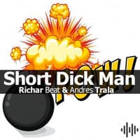 Short Dick Man