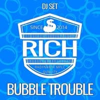 Bubble Trouble