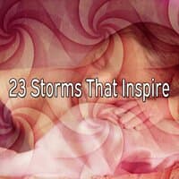 23 Storms That Inspire