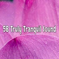 58 Truly Tranquil Sound