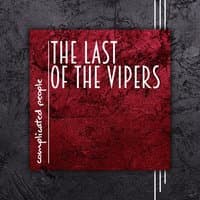 The Last of the Vipers