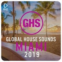 Global House Sounds - Miami 2019