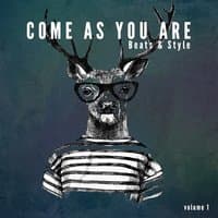 Come As You Are - Beats & Style, Vol. 1