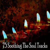 75 Soothing the Soul Tracks