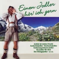 Einen Jodler hör' ich gern