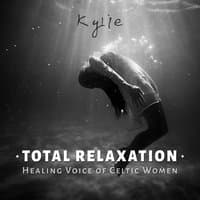 Total Relaxation: Healing Voice of Celtic Women, Soothing Vocal for Meditation, Destress and Free Mind, Liquid Therapy Music