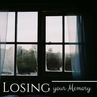 Losing your Memory