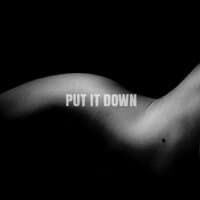 Put It Down