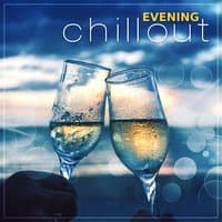 Evening Chillout - Best of Relaxing Ambient Music, Sensual Lounge Session