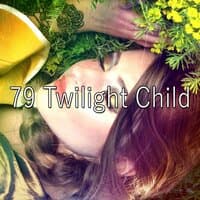 79 Twilight Child