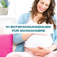 1h Entspannungsmusik für Schwangere - Entspannungsmusik für Babys, Entspannende Musik zum Einschlafe