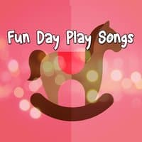 Fun Day Play Songs