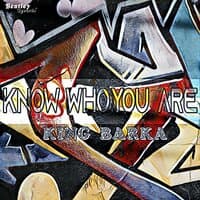 Know Who You Are