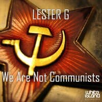 We Are Not Communists