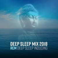 Deep Sleep Mix 2018 - REM Deep Sleep Inducing, Zen Sleep, Shamanic Dreams, Healing from Nature, Pure Relaxation Therapy