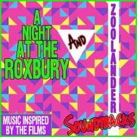 A Night at the Roxbury & Zoolander Soundtracks (Music Inspired by the Films)