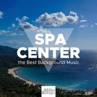 Spa Center: the Best Background Music for Deep Relaxation, Massage, Sauna, Baths