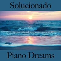 Solucionado: Piano Dreams - A Melhor Música Para Relaxar