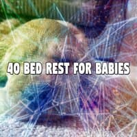 40 Bed Rest for Babies