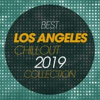 Best Los Angeles Chillout 2019 Collection