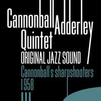 Original Jazz Sound: Cannonball's Sharpshooters - 1958