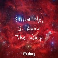 Follow Me, I Know the Way