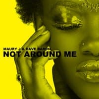 Not Around Me