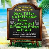 Das Mallorca Party Menü 2014 - Dicke Titten, Kartoffelsalat - Döner – Curry Wurst & Pommes Frites mit Senf (Die besten Schlager Discofox Hits bis 2015 - Das schmeckt auch beim Oktoberfest 2016 und beim XXL Apres Ski Opening und Karneval)