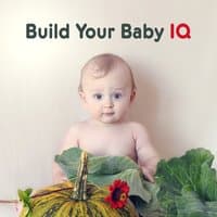 Build Your Baby IQ – Classical Music for Smart, Little Baby, Development Music, Sounds for Listening, Mozart, Beethoven, Bach