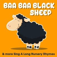 Baa Baa Black Sheep & More Sing a Long Nursery Rhymes