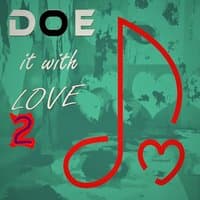 Doe It with Love 2