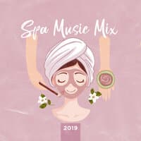 Spa Music Mix 2019: New Age Nature Music for Total Relax in the Spa & Wellness, Massage Therapy Background Songs, Sauna, Bath