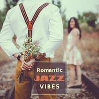 Romantic Jazz Vibes – First Kiss, Jazz Music for Lovers, Love & Sensual Piano Jazz, Easy Listening