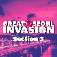 GREAT SEOUL INVASION Section 3 - RUAH