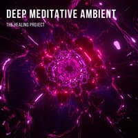 Deep Meditative Ambient