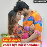 Chora liya burset dhobali