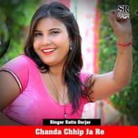 Chanda Chhip Ja Re